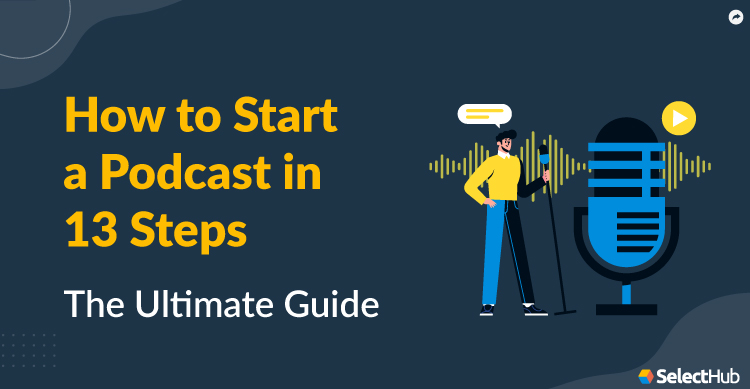 How to Start a Podcast In 13 Steps