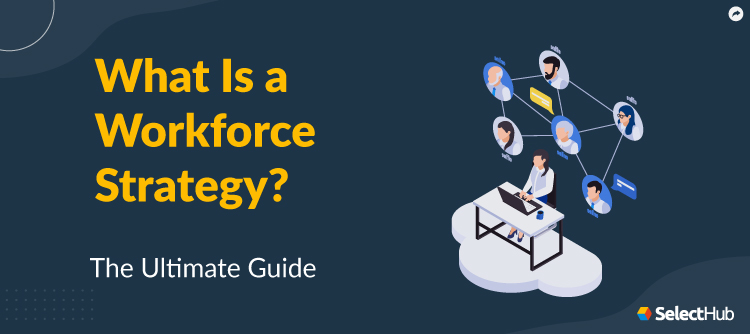 What Is a Workforce Strategy