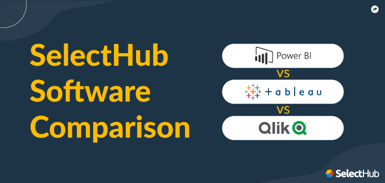 Power BI Vs Tableau Vs Qlik Sense Comparative Guide