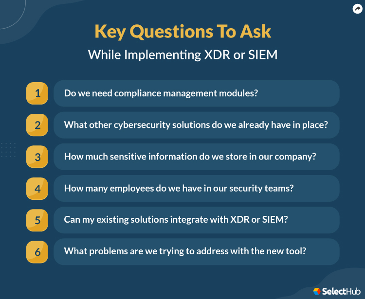 Key Questions to ask while implementing XDR vs SIEM