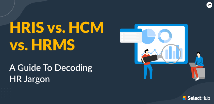 HCM vs. HRIS vs. HRMS Guide