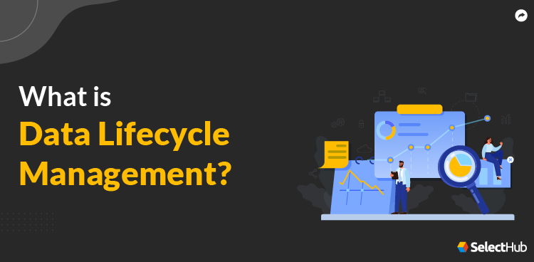 What is Data Lifecycle Management?