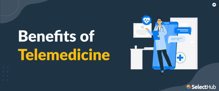 Benefits of Telemedicine