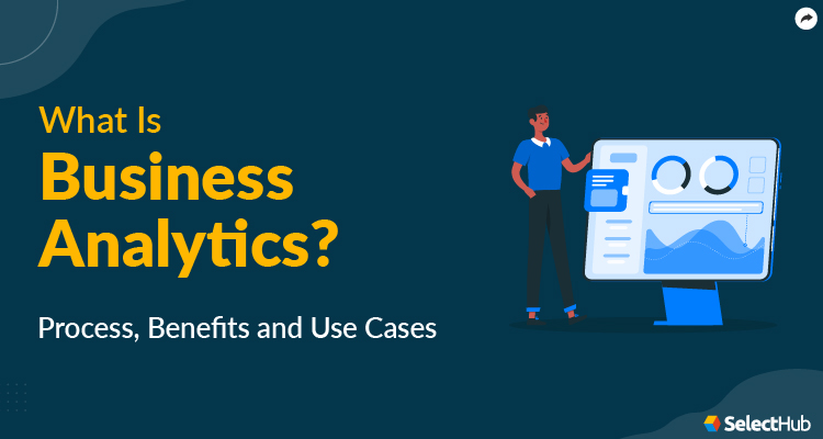 What Is Business Analytics Process