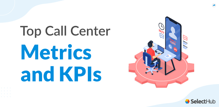 Call Center KPI and Metrics Guide